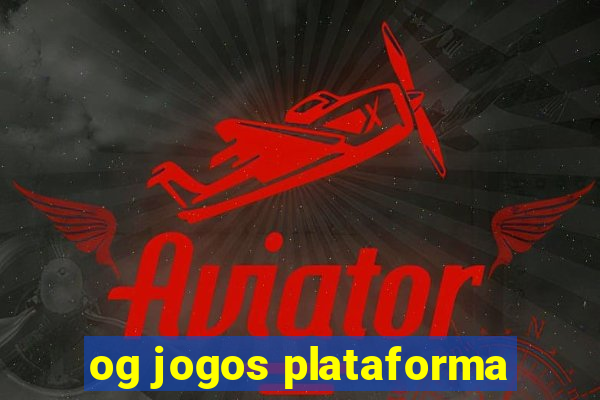 og jogos plataforma